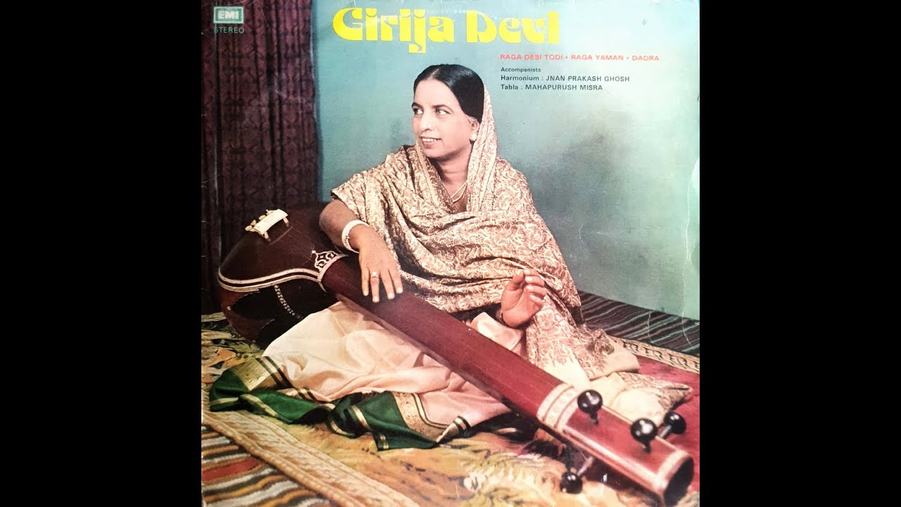 Raga Desi Todi -  Girija Devi