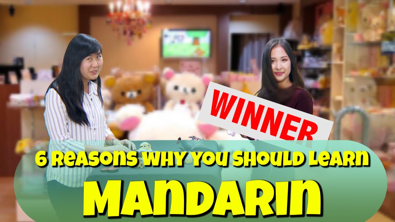 6 Reasons Why You Should Learn Mandarin!