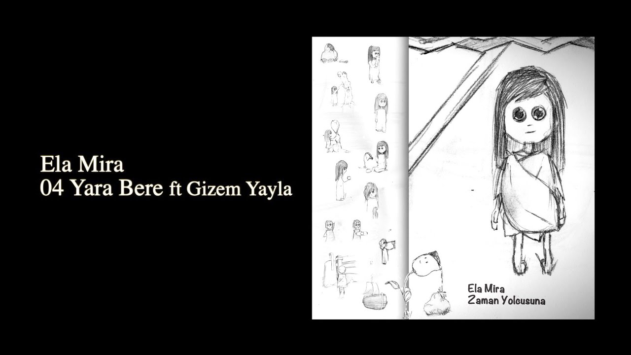 Mt Beyazkin - ELA MİRA - 04 Yara Bere ft Gizem Yayla
