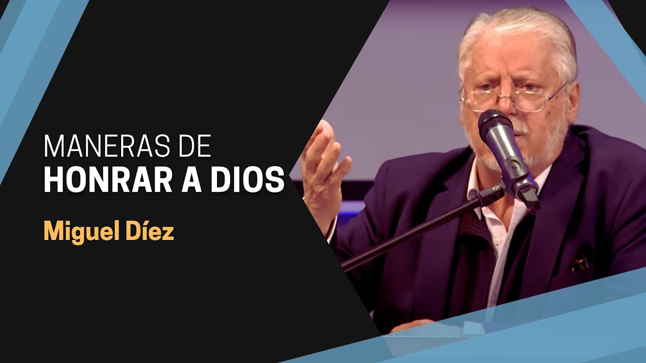 Distintas Maneras de Honrar a Dios // Miguel Díez