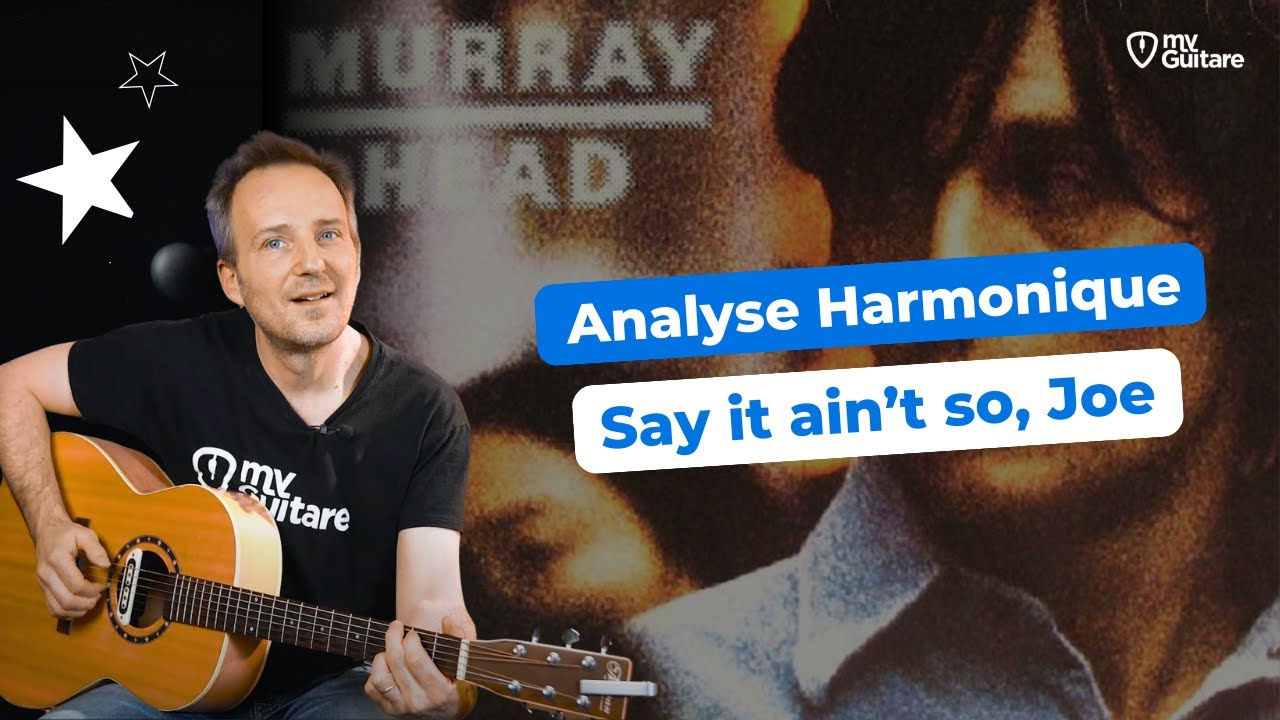 Analyse harmonique de chanson - Say it ain’t so, Joe