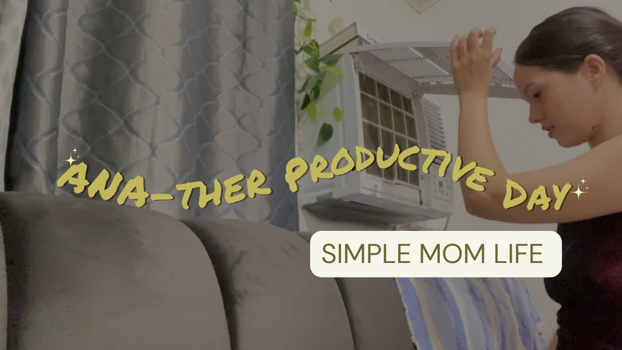ANOTHER PRODUCTIVE DAY | SIMPLE MOM LIFE | ANA BABASA