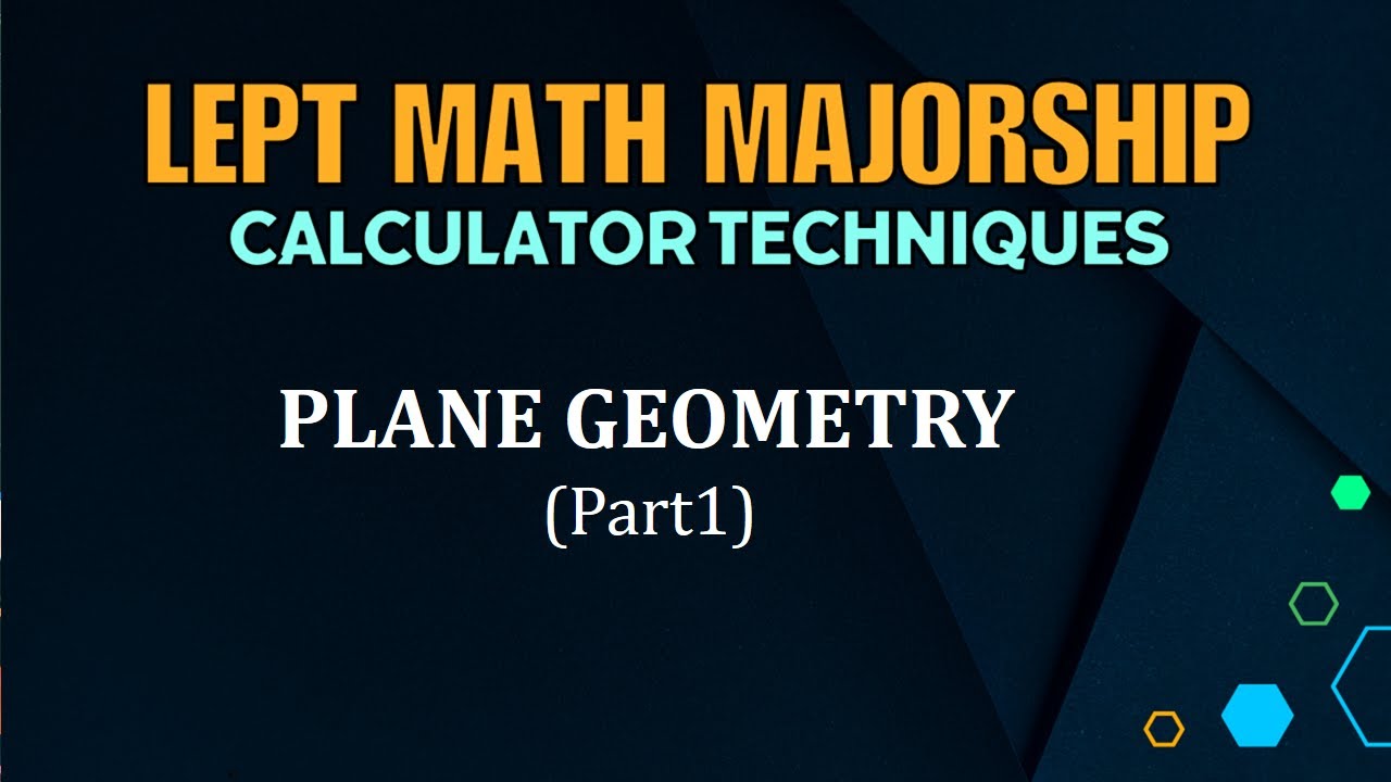 LEPT MATH MAJORSHIP REVIEWER | CALCULATOR TECHNIQUES | PLANE GEOMETRY | PART 1