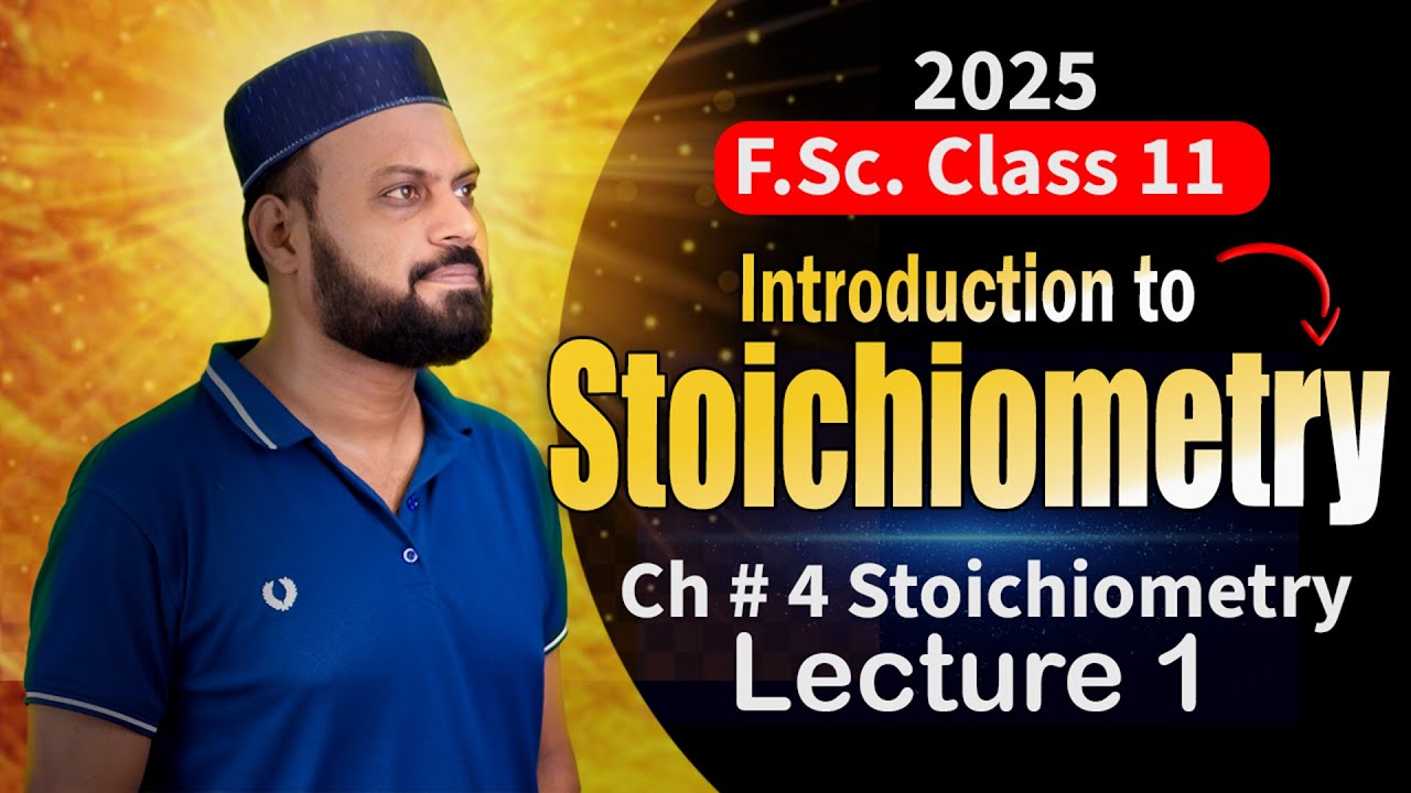 Chapter 4 (Lec 36 -1)  Introduction to stoichiometry 11 Class chemistry