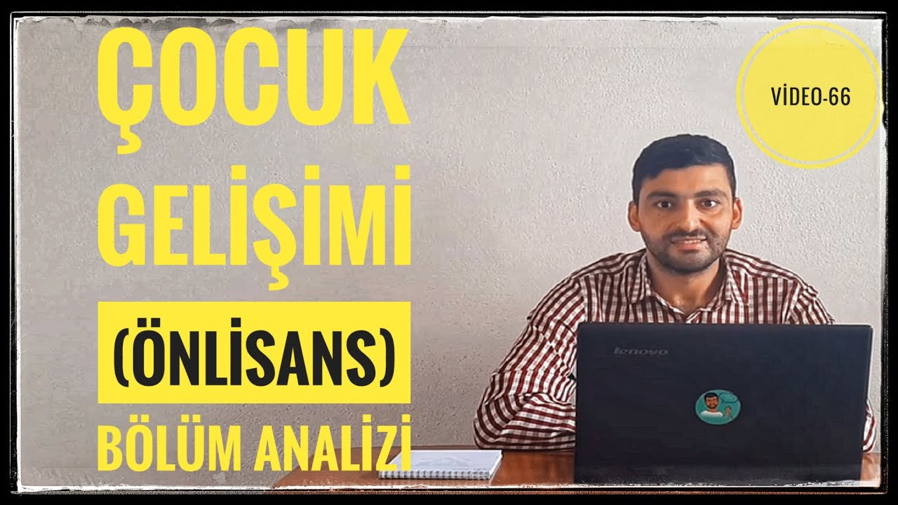 ÇOCUK GELİŞİMİ (ÖNLİSANS) BÖLÜM ANALİZİ - ÖNÜ AÇIK MI? ATAMALARI (MESLEK ANALİZLERİ VİDEO - 66)