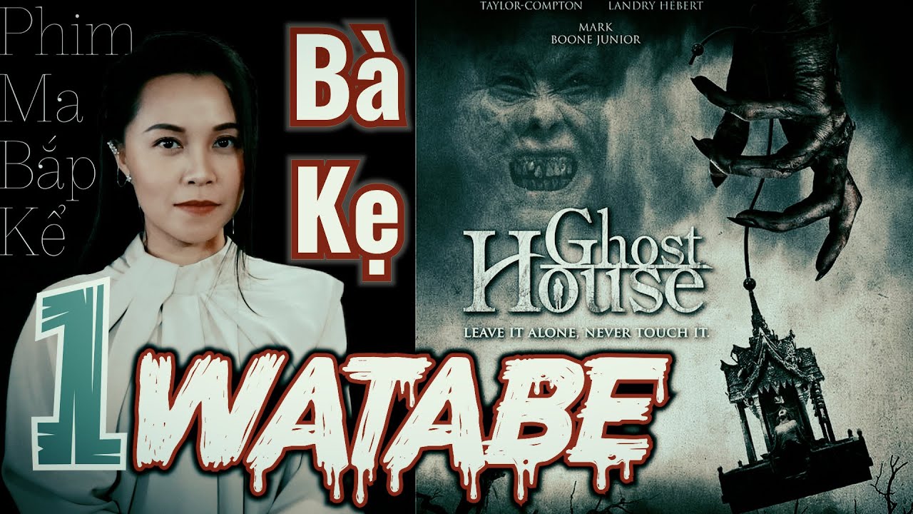 Bà Kẹ Watabe Tập 1/2 II Phim Ma Bắp Kể - Thái Lan