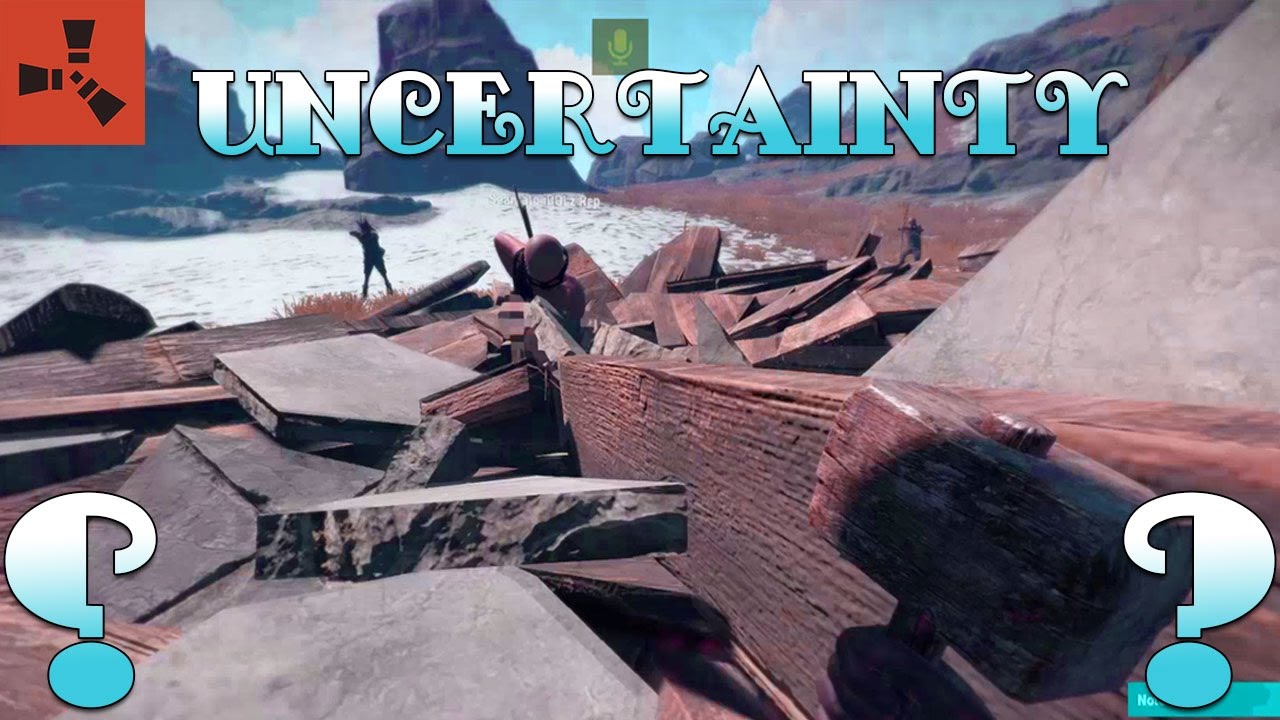 UNCERTAINTY | Rust Survival