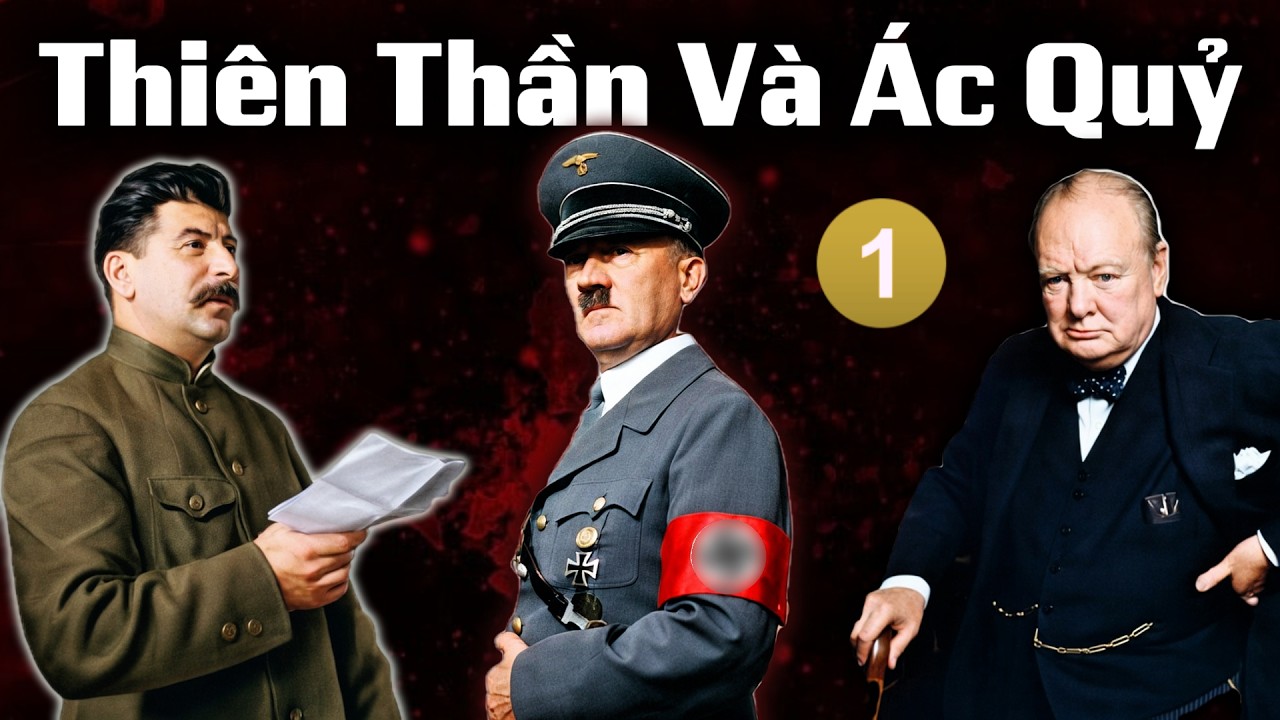 Thi&ecirc;n Sứ Với Người Đức, &Aacute;c Quỷ Với Thế Giới &ndash; To&agrave;n Cảnh Thế Chiến 2 | Phần 1