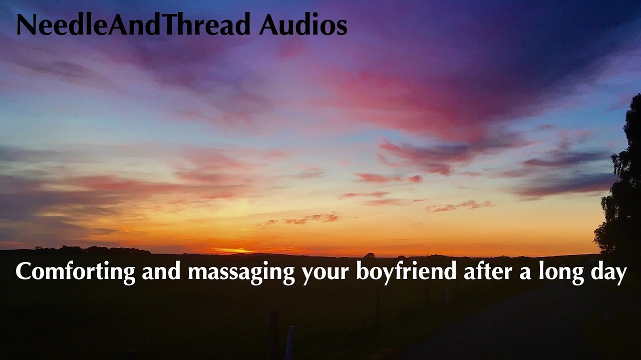 Comforting and massaging your tired boyfriend [M4A] ASMR Roleplay