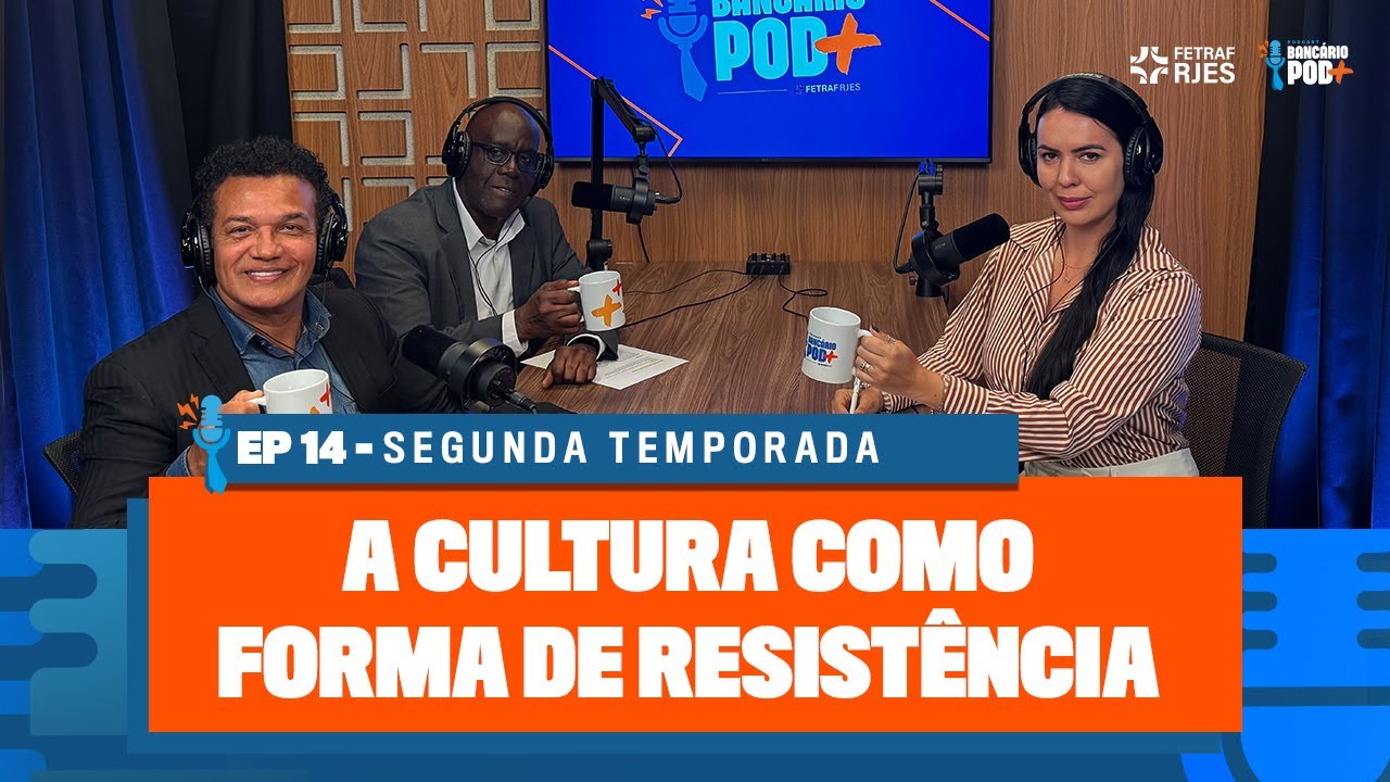A Cultura Como Forma de Resistência #S02E14