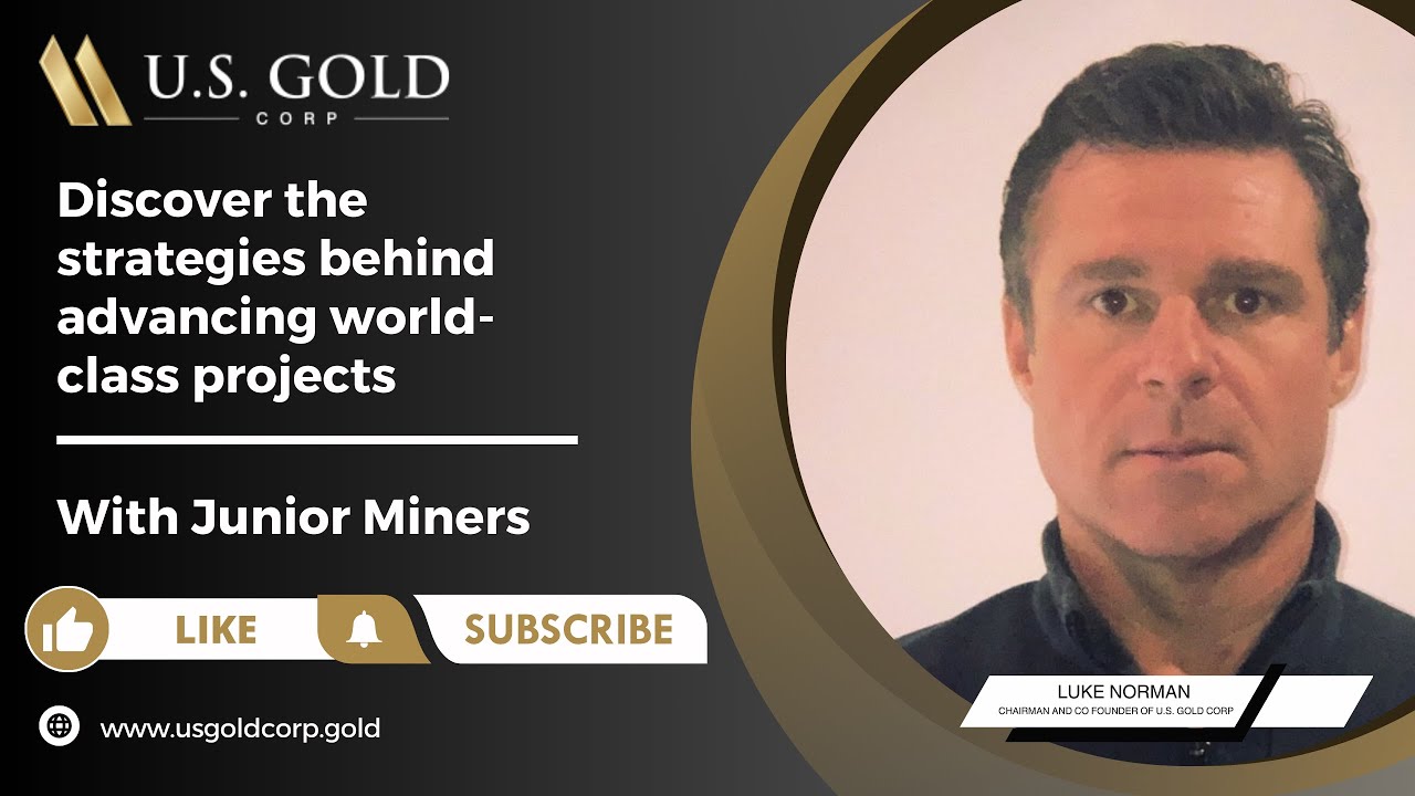 Discover the strategies behind advancing world-class projects of U S  Gold Corp
