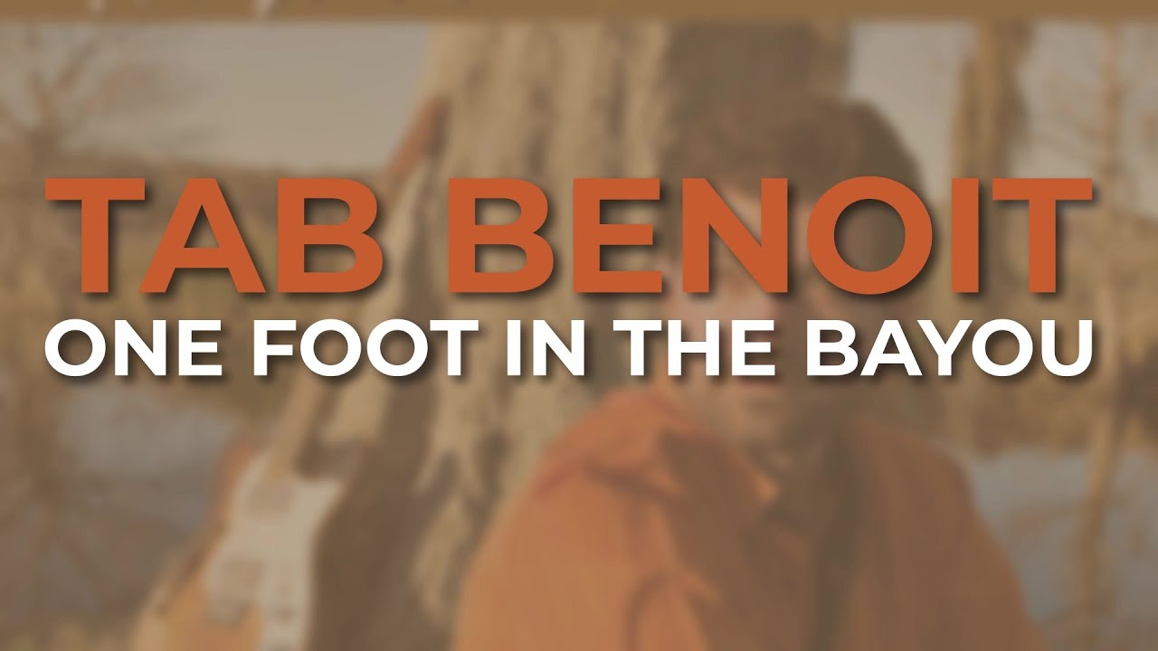 Tab Benoit - One Foot In The Bayou (Official Audio)