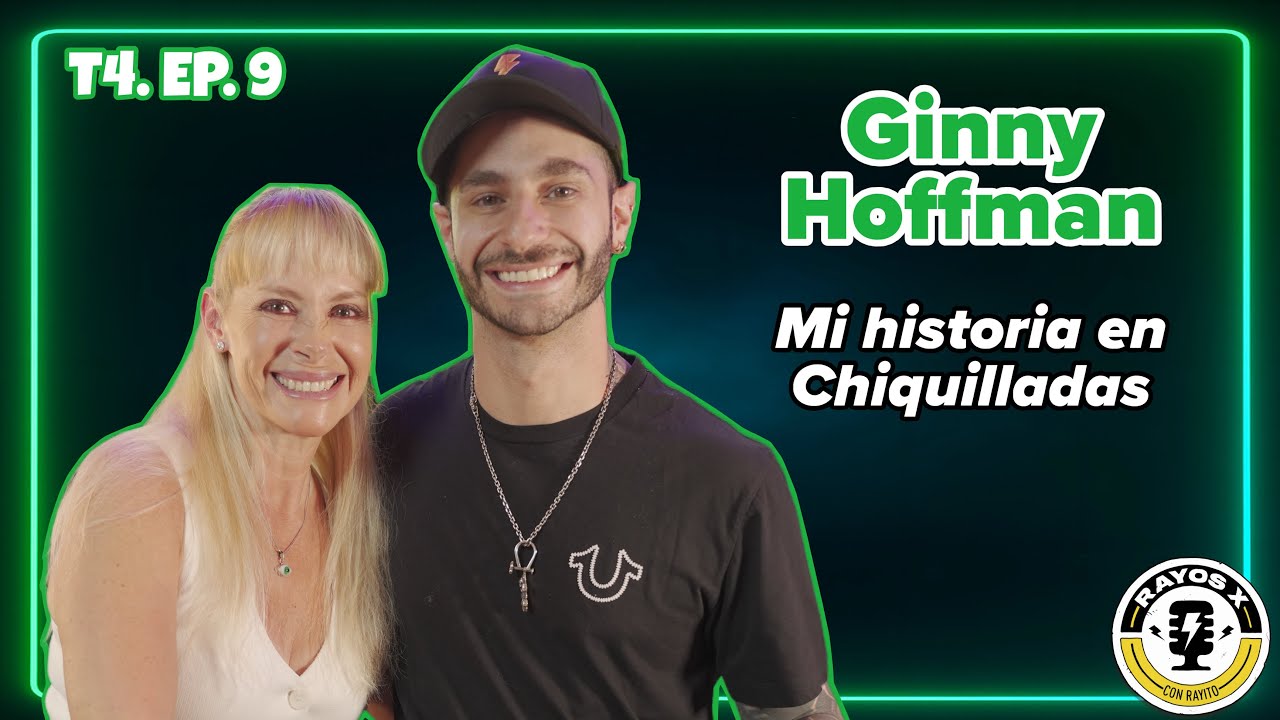 Rayos X T4. EP. 9 | Ginny Hoffman