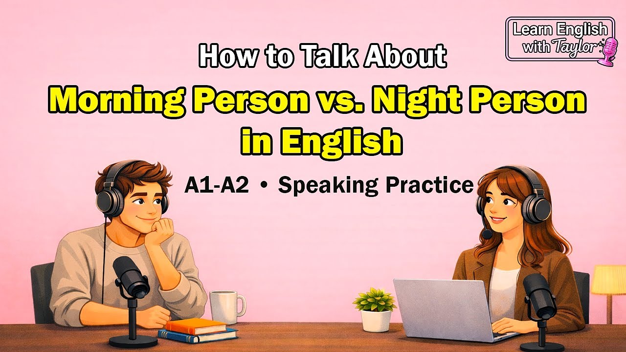 English Podcast for Beginners : How to Talk About Morning Person vs. Night Person in English