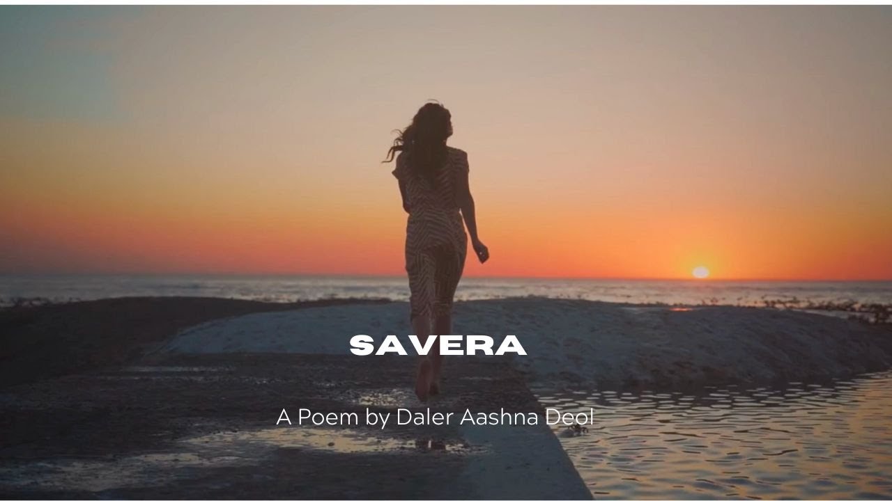 Savera -- A Poem by Daler Aashna Deol