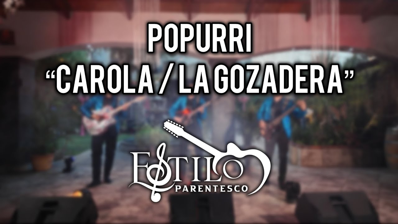 CAROLA / LA GOZADERA - ESTILO PARENTESCO (EN VIVO 2025)