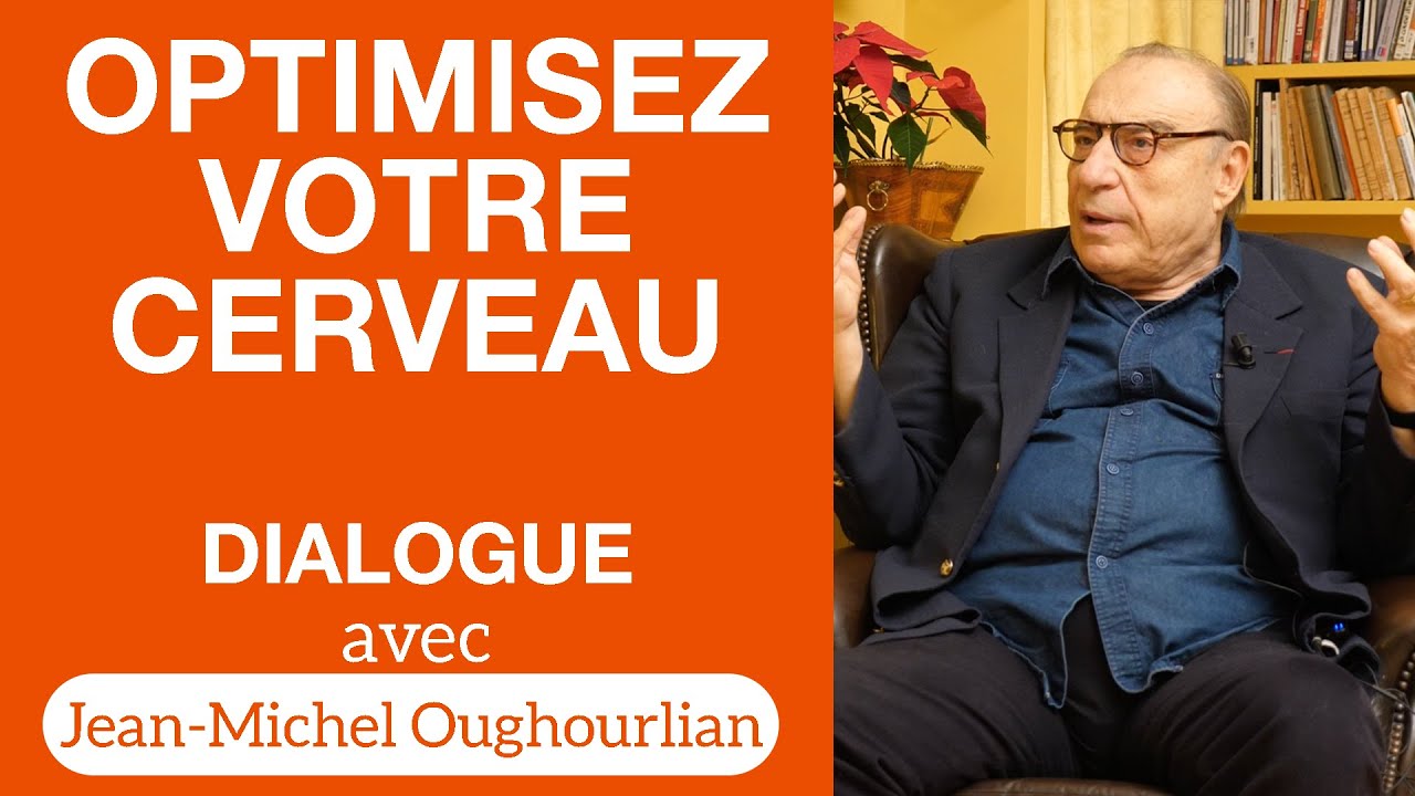 Optimisez votre cerveau — Jean-Michel Oughourlian — Dialogues #10