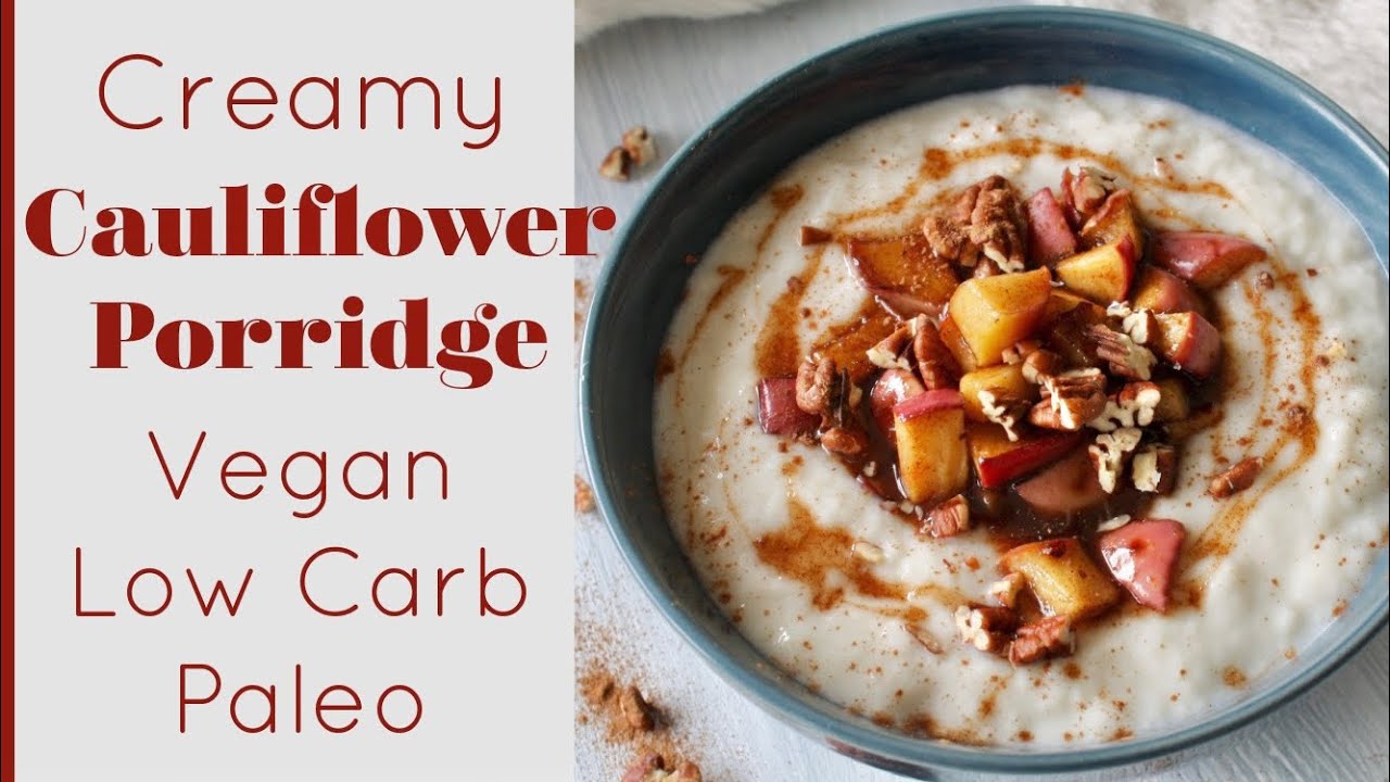 Cauliflower Porridge - Low Carb/Vegan/ Sugar Free / Paleo