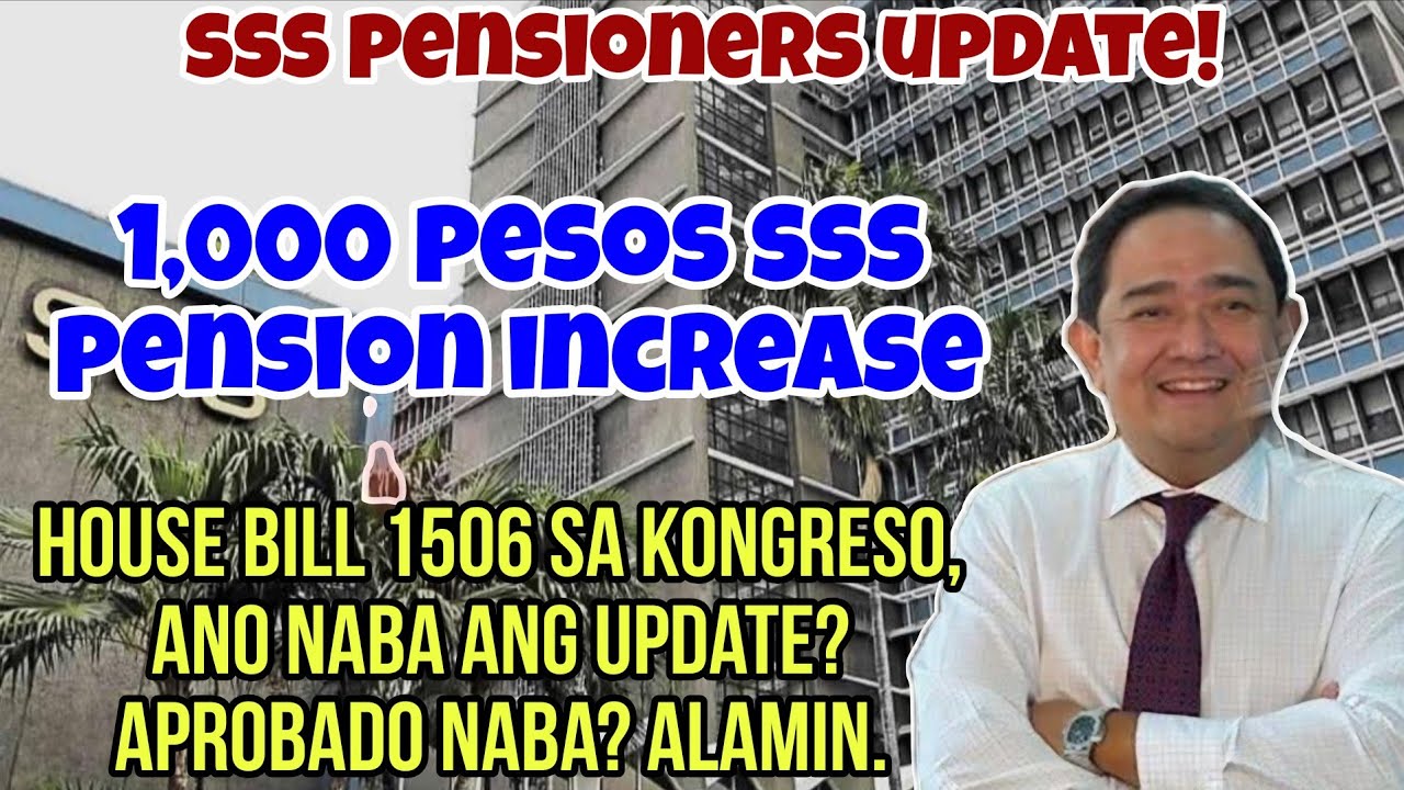 ✅️SSS 1,000 PENSION INCREASE SA LAHAT! HOUSE BILL 1506 UPDATE SA KONGRESO! APROBADO NABA? ALAMIN