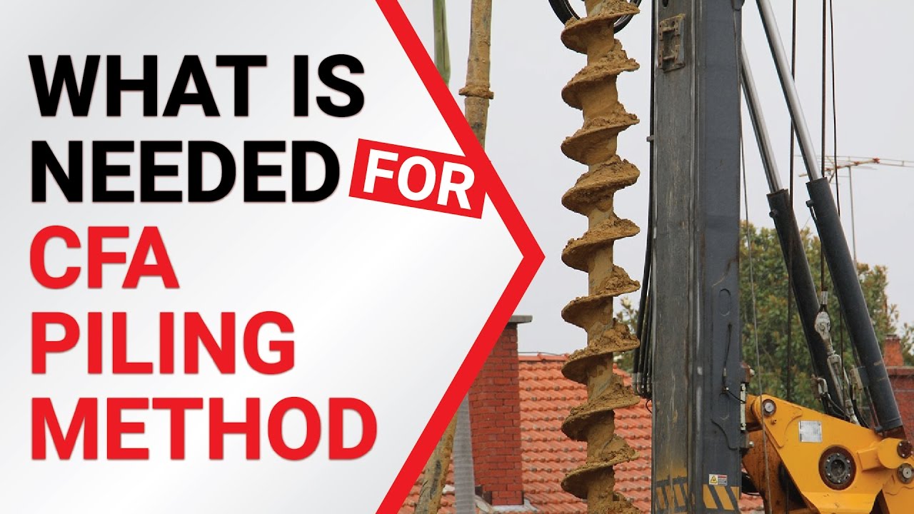 CFA Piling 5/9 - What do you need for Continous Flight Auger Piling Method