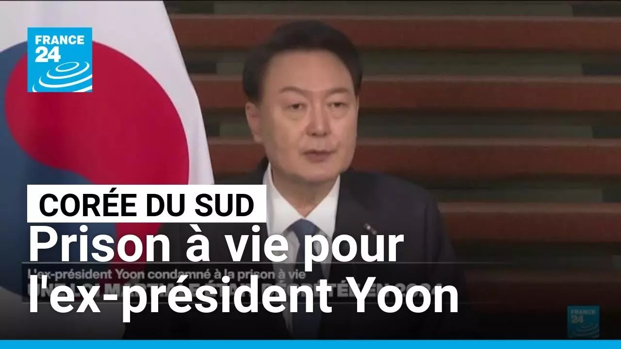 Corée du Sud : l'ex-président Yoon Suk-Yeol condamné à la prison à vie pour insurrection