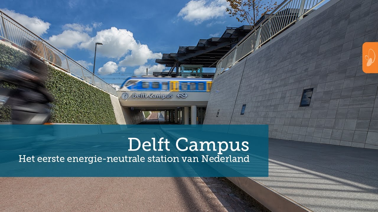 Delft Campus | Het eerste energie neutrale station van Nederland