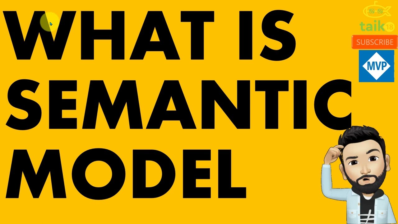 What is Semantic Model by taik18 || The Hidden Secrets of Semantic Model