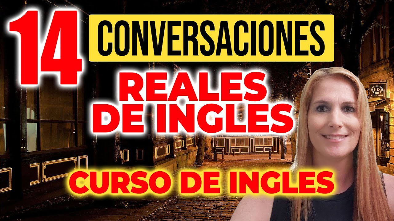 14 Conversaciones Reales En Inglés para Practicar - Curso de Inglés