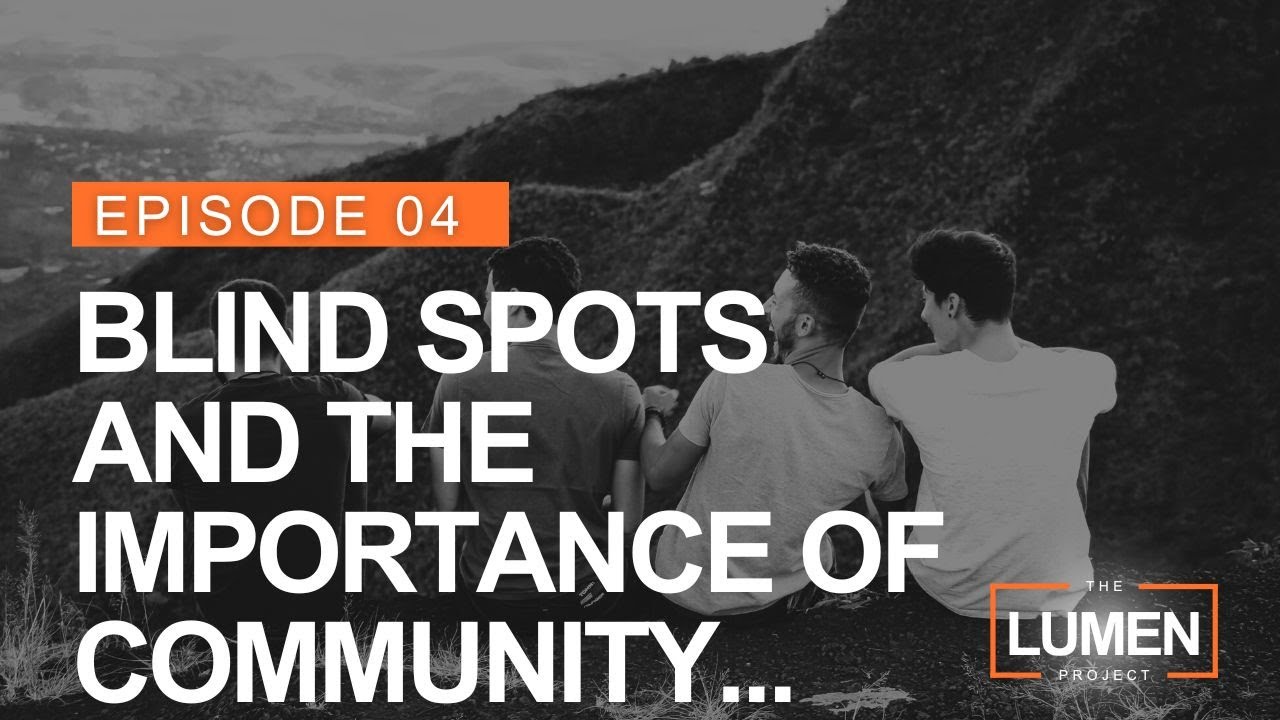 E3: The Lumen Project - Blind Spots and the Importance of Having a Community