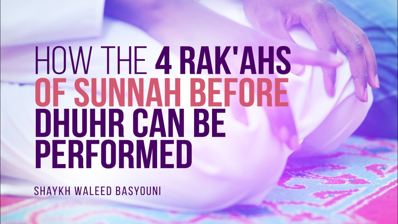 How Can One Perform The 4 Rak'ahs Sunnah Before Dhur Prayer? | Shaykh Waleed Basyouni | Faith IQ