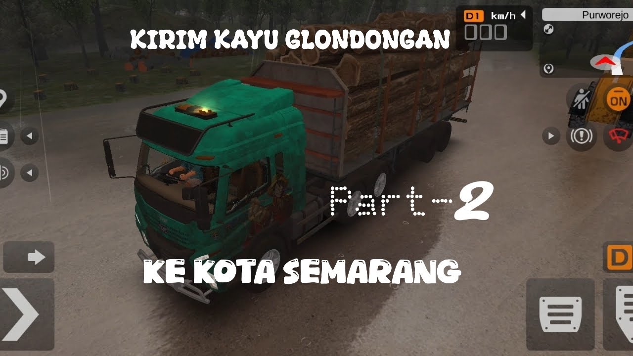 LanjutKan perjalanan Kirim kayu Glondongan Ke kota semarang, dari Magelang, Truk Simulator