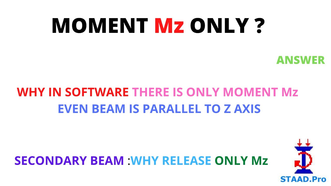 why to release Mz moment in staad pro : how to assign secondary beam : why release only Mz