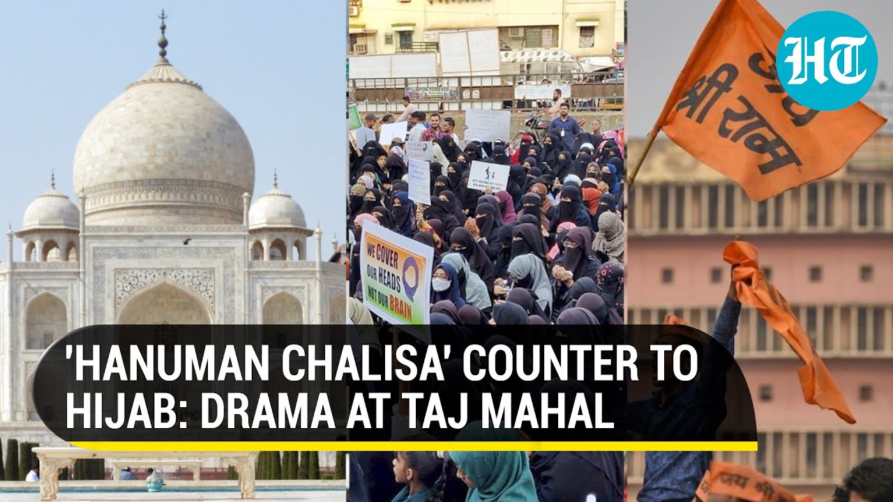 Hijab row reaches Taj Mahal: Bid to recite 'Hanuman Chalisa' foiled; Saffron activists detained