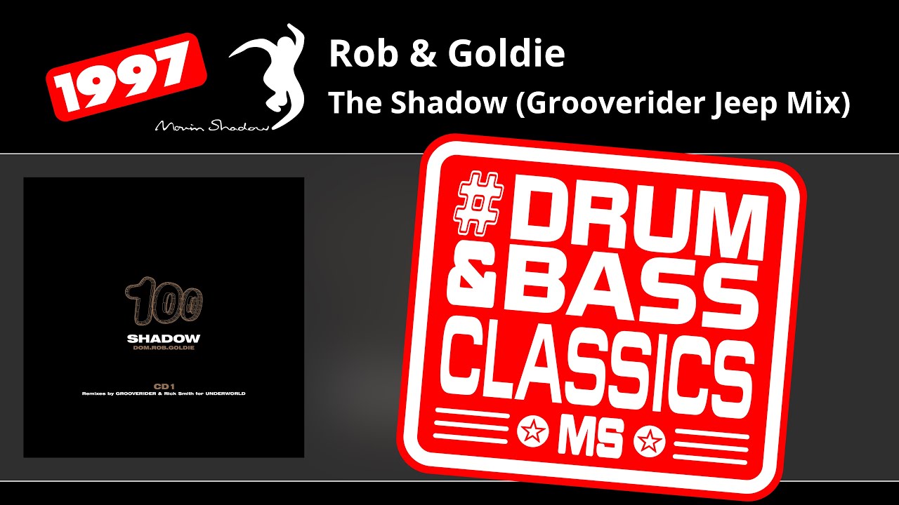 Rob & Goldie: The Shadow (Grooverider Jeep Mix) | SHADOW100CD1-5 | Moving Shadow