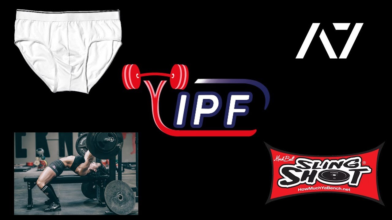 IPF Arching, Underwear, and New Approved Gear