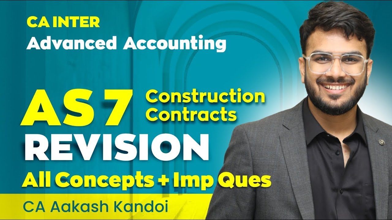 AS 7 Construction Contracts Revision | With Questions | CA Inter | Advanced Accounts | Aakash Kandoi