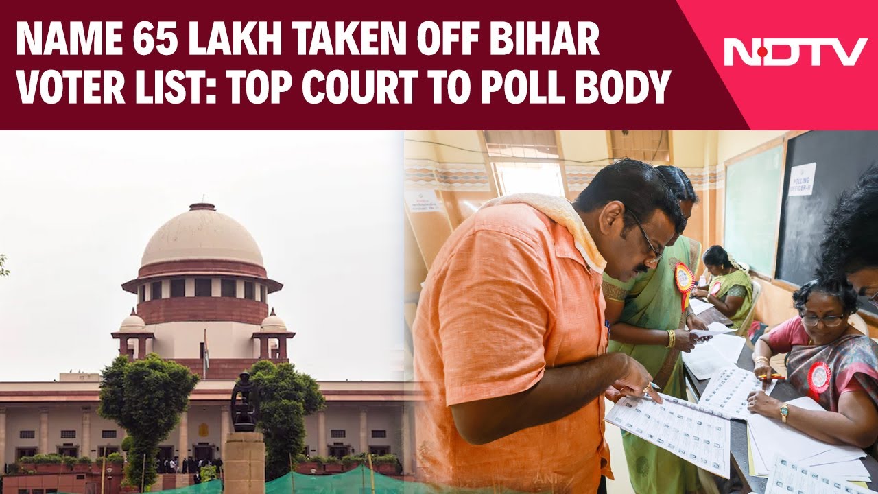 Bihar Voter List | Name 65 Lakh Taken Off Bihar Voter List, Give Reason: Top Court To Poll Body