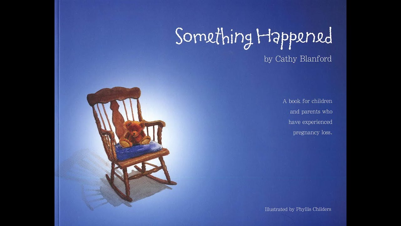 Something Happened by Cathy Blanford Read Aloud book- Infant Loss, Miscarriage