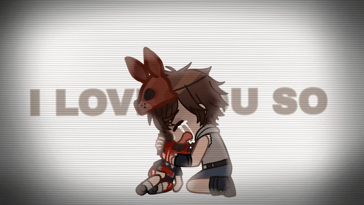 I Love You So || MEME || [FNAF]