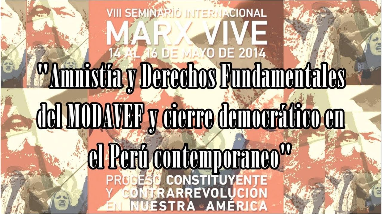 Seminario Marx Vive: Amnist&iacute;a y derechos fundamentales del MODAVEF, Per&uacute; - Frank Molano