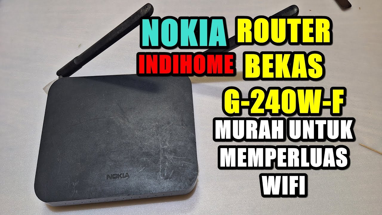 MEMANFAATKAN ROUTER BEKAS NOKIA G240W-F UNTUK MEMPERLUAS JARINGAN WIFI