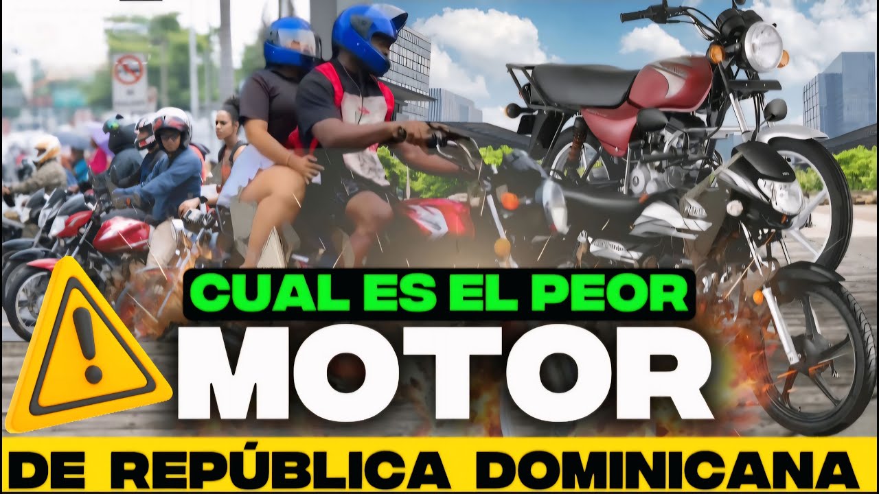 LOS PEORES Y MEJORES MOTORES  DE REPUBLICA DOMINICANA. 