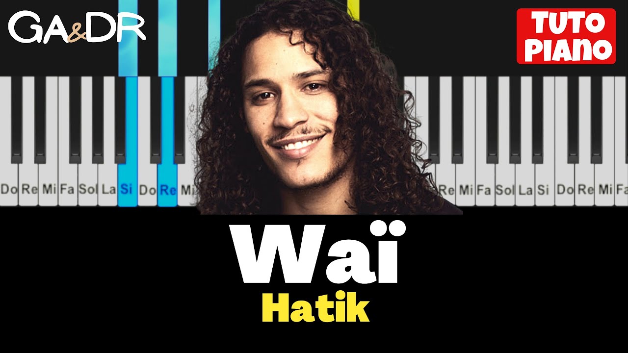 Hatik - Wa&iuml; (PIANO COVER TUTORIAL ) + paroles lyrics [ Ga&Dr Piano ]