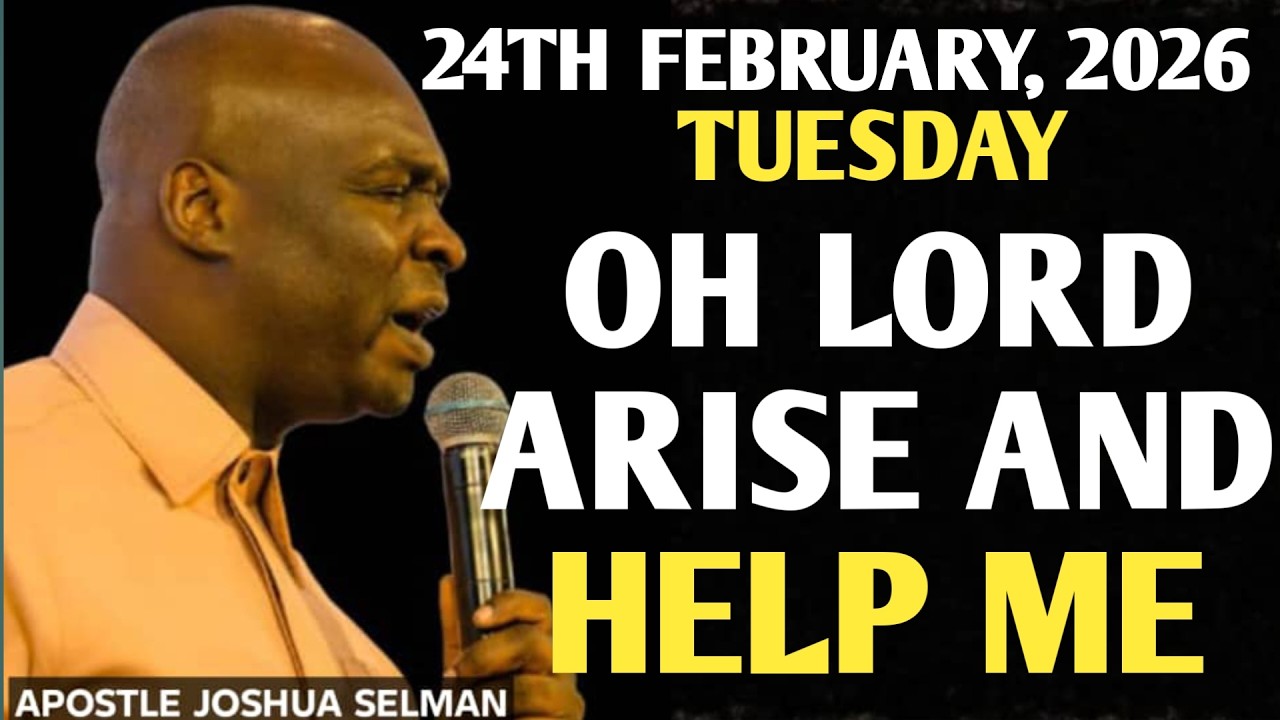 [TUESDAY, 24TH FEBRUARY 2026] PRAYER FOR DIVINE HELP | LORD ARISE FOR ME || APOSTLE JOSHUA SELMAN