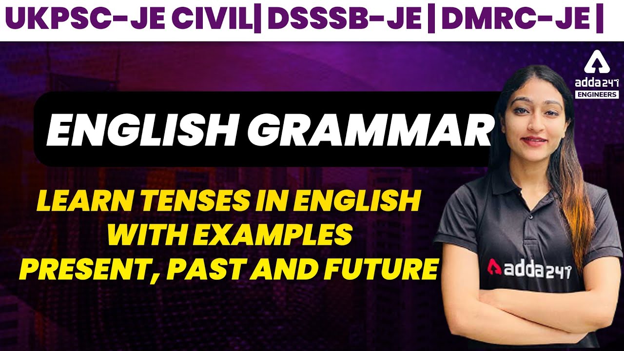 UKPSC JE/DSSSB JE/DMRC JE 2021 | English Grammar | Learn Tenses in English with Examples |