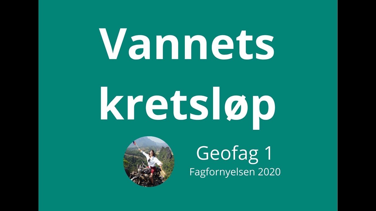 Geofag 1 #28 Vannets kretsløp (Det hydrologiske kretsløpet)