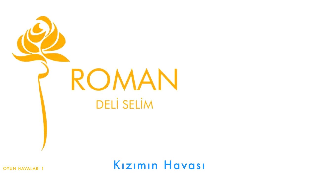 Deli Selim - Kızımın Havası [ Roman © 2013 DMS Müzik ]