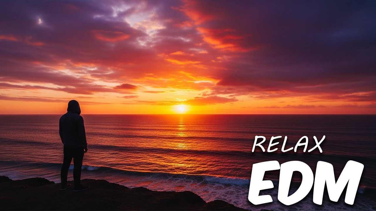 🎶EDM Relax: Chill Beats 🎧 Electronic Sounds for Work, Study & Relaxation
