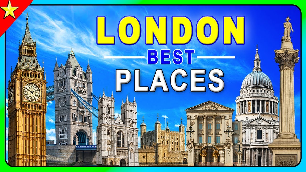 Top 10 Best Places To Visit In London (Including Travel Information)