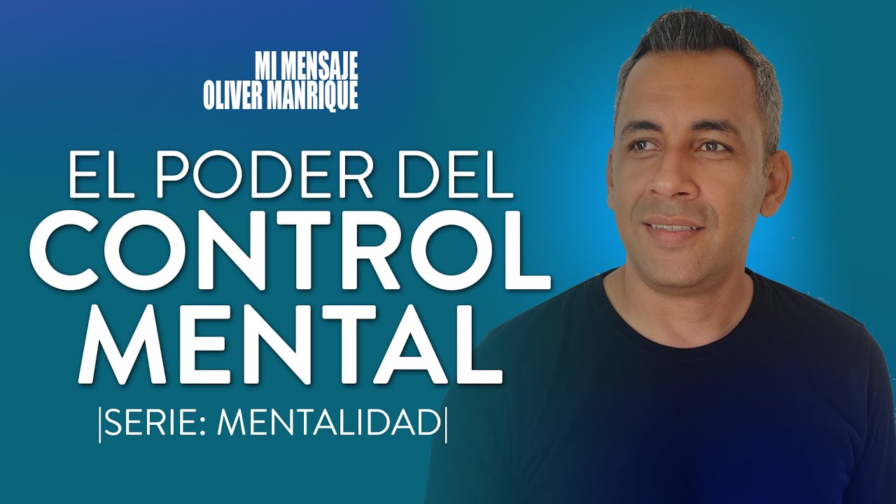 Controla TU MENTE | Oliver Manrique